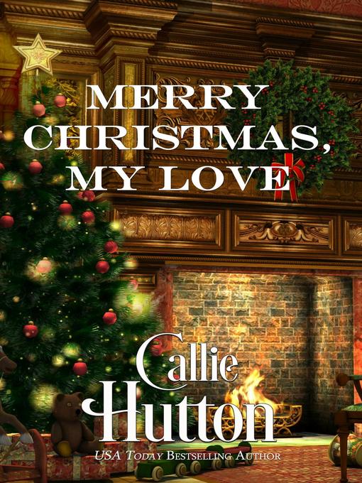 Title details for Merry Christmas, My Love by Callie Hutton - Available